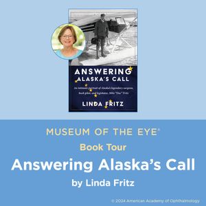 An image of a book cover with a circular author headshot sit on a blue background. The book cover is navy blue and yellow, and features a black and white photograph of a man standing next to a 1940s-style bush plane. The title in white text reads: Answering Alaska's Call Linda Fritz. The headshot photgraph features a white woman with bobbed brown hair. She wears a blue sweater and has a wooded background behind her. There is a blue text bar across the bottom of the whole image with yellow text that reads: Museum of the Eye Book Tour Answering Alaska's Call by Linda Fritz.